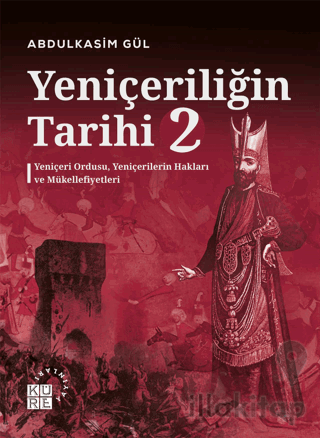 Yeniçeriliğin Tarihi 2 - Yeniçeri Ordusu, Yeniçerilerin Hakları ve Mükellefiyetleri