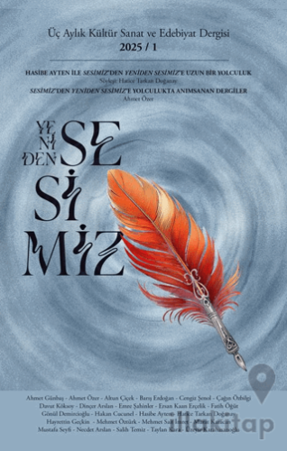 Yeniden Sesimiz - Üç Aylık Kültür Sanat ve Edebiyat Dergisi 1. Sayı 2025
