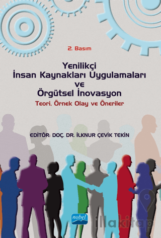 Yenilikçi İnsan Kaynakları Uygulamaları ve Örgütsel İnovasyon: Teori, Örnek Olay ve Öneriler
