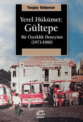 Yerel Hükümet: Gültepe Bir Özerklik Deneyimi (1973-1980)