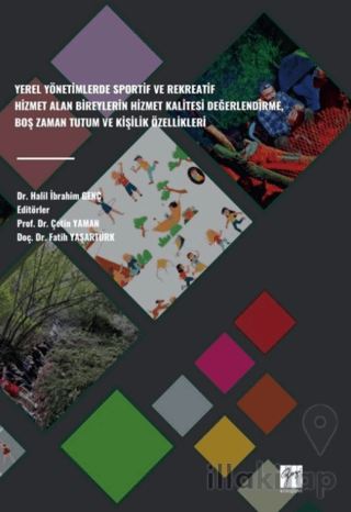 Yerel Yönetimlerde Sportif Ve Rekreatif Hizmet Alan Bireylerin Hizmet Kalitesi Değerlendirme, Boş Zaman Tutum Ve Kişilik Özellikleri