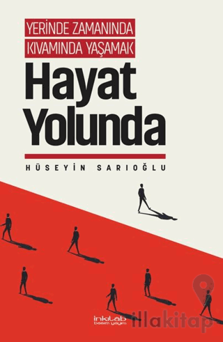Yerinde Zamanında Kıvamında Yaşamak - Hayat Yolunda