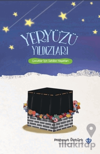 Yeryüzü Yıldızları - Çocuklar İçin Sahabe Hayatları