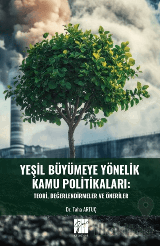 Yeşil Büyümeye Yönelik Kamu Politikaları: Teori, Değerlendirmeler Ve Öneriler