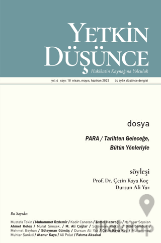Yetkin Düşünce Dergisi Yıl: 4 Sayı: 18 - Nisan, Mayıs, Haziran 2022