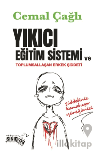 Yıkıcı Eğitim Sistemi ve Toplumsallaşan Erkek Şiddeti