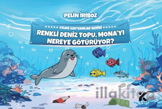 Yıldız Hayvanlar Serisi - Renkli Deniz Topu, Mona’yı Nereye Götürüyor?