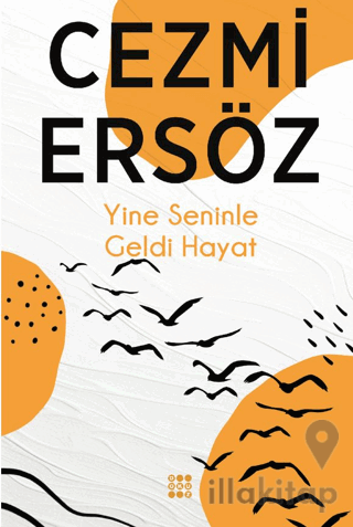 Yine Seninle Geldi Hayat