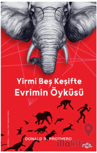 Yirmi Beş Keşifte Evrimin Öyküsü - Kanıtlar, Kâşifler, Doğrular ve Yanlışlar