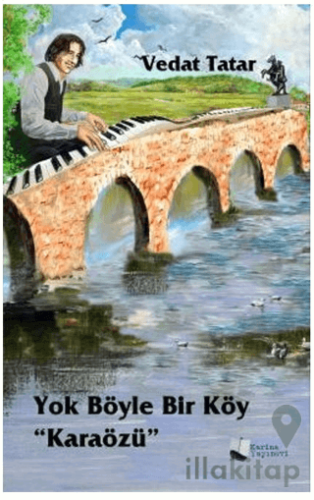 Yok Böyle Bir Köy “Karaözü”