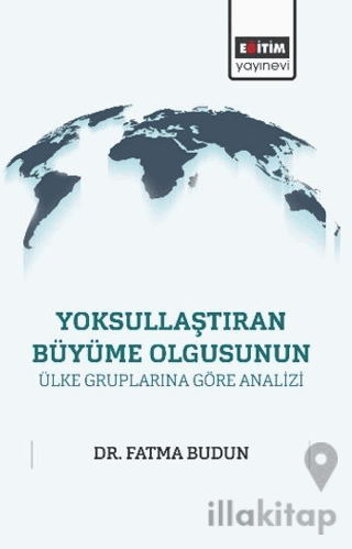 Yoksullaştıran Büyüme Olgusunun Ülke Gruplarına Göre Analizi
