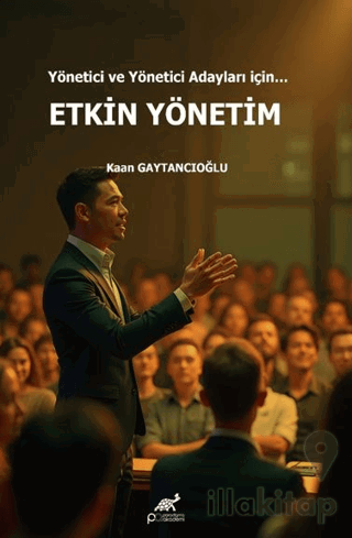 Yönetici ve Yönetici Adayları İçin… Etkin Yöntem