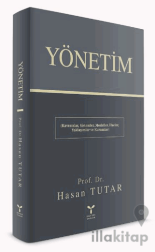 Yönetim - Kavramlar, Sistemler, Modeller, İlkeler, Yaklaşımlar ve Kuramlar