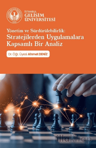 Yönetim ve Sürdürülebilirlik : Stratejilerden Uygulamalara Kapsamlı Bi