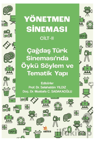 Yönetmen Sineması Cilt-II: Çağdaş Türk Sinemasında Öykü Söylem ve Tematik Yapı