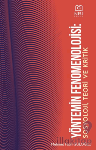 Yöntem Fenomenolojisi Sosyolojik, Teori ve Kritik