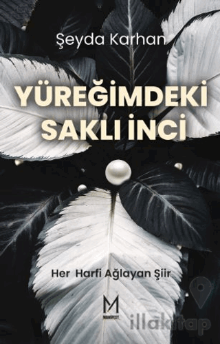 Yüreğimdeki Saklı İnci Her Harfi Ağlayan Şiir