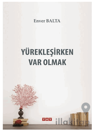 Yürekleşirken Var Olmak