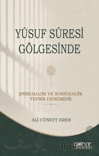 Yusuf Suresi Gölgesinde (Psikolojik ve Sosyolojik Tefsir Denemesi)
