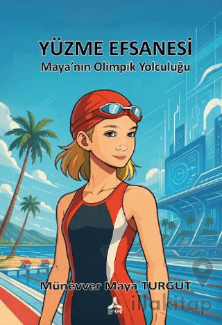 Yüzme Efsanesi Maya'nın Olimpik Yolculuğu