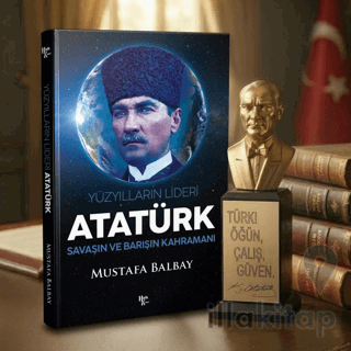 Yüzyılların Lideri Atatürk ve Atatürk Büstü