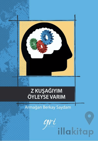 Z Kuşağıyım Öyleyse Varım