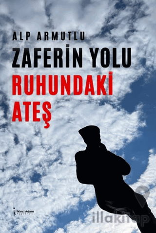 Zaferin Yolu Ruhundaki Ateş
