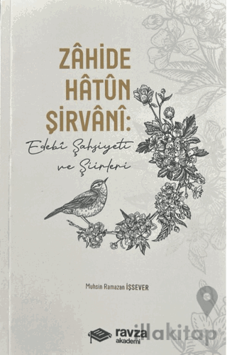Zahide Hatun Şirvâni: Edebi Şahsiyeti ve Şiirleri