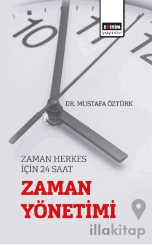 Zaman Herkes için 24 Saat “Zaman Yönetimi”
