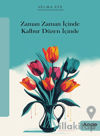 Zaman Zaman İçinde Kalbur Düzen İçinde