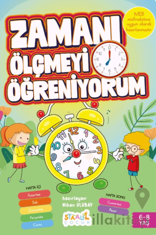 Zamanı Ölçmeyi Öğreniyorum - Çocuklar İçin Eğlenceli Eğitim Kitabı 6-8 Yaş