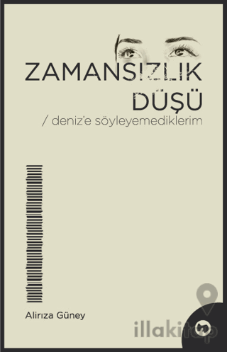 Zamansızlık Düşü - Deniz’e Söyleyemediklerim
