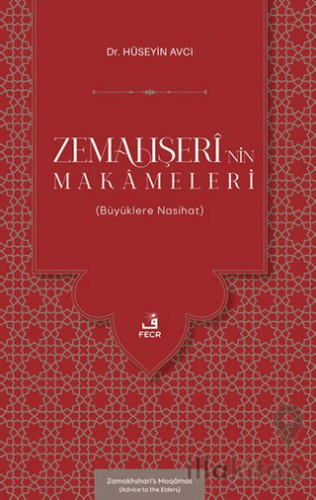 Zemahşerî’nin Makâmeleri (Büyüklere Nasihat)