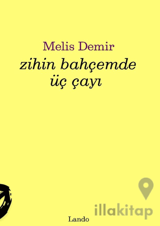 Zihin Bahçemde Üç Çayı