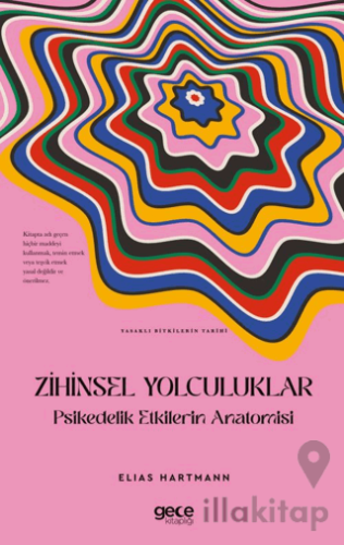 Zihinsel Yolculuklar Psikedelik Etkilerin Anatomisi