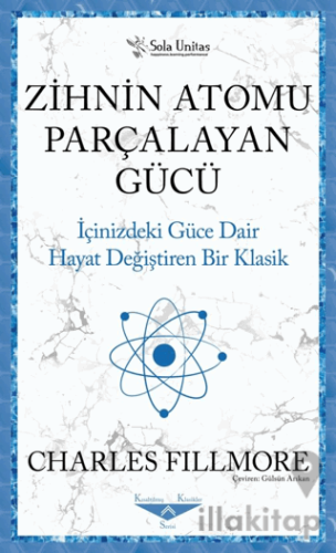 Zihnin Atomu Parçalayan Gücü