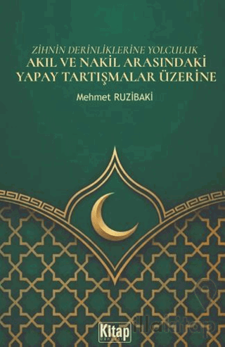 Zihnin Derinliklerine Yolculuk- Akıl Ve Nakil Arasındaki Yapay Tartışmalar Üzerine