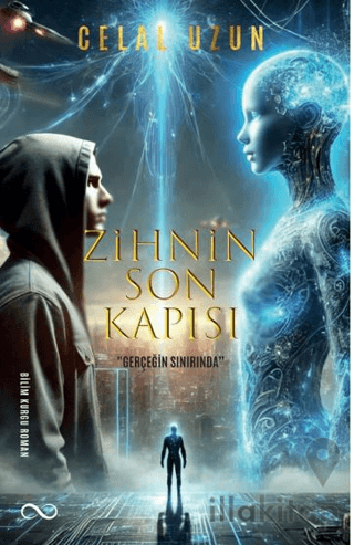 Zihnin Son Kapısı “Gerçeğin Sınırında”