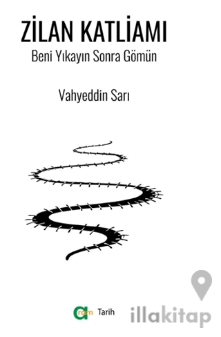 Zilan Katliamı/ Beni Yıkayın Sonra Gömün