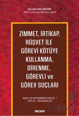 Zimmet, İrtikap, Rüşvet ile Görevi Kötüye Kullanma, Direnme, Görevli ve Görev Suçları