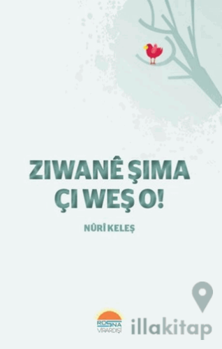 Ziwanê Şima Çi Weş O!