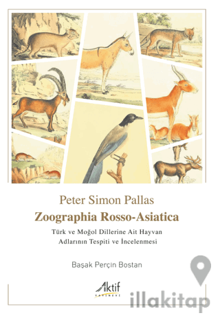Zoographia Rosso-Asiatica - Türk ve Moğol Dillerine Ait Hayvan Adlarının İncelenmesi