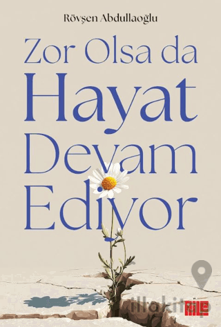 Zor Olsa Da Hayat Devam Ediyor