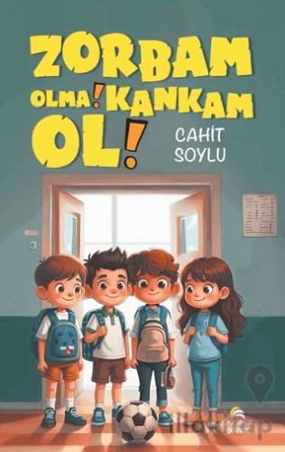 Zorbam Olma! Kankam Ol!