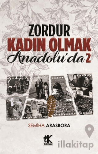 Zordur Kadın Olmak Anadolu’da 2