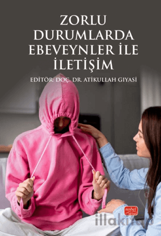 Zorlu Durumlarda Ebeveynler ile İletişim