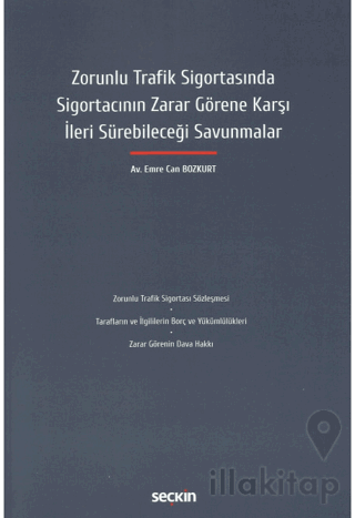 Zorunlu Trafik Sigortasında Sigortacının Zarar Görene Karşı İleri Sürebileceği Savunmalar